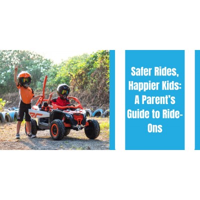 Safer Rides, Happier Kids: A Parent’s Guide to Ride-Ons