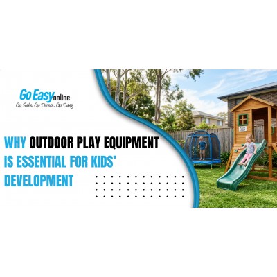 Why Outdoor Play Equipment is Essential for Kids’ Development